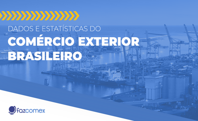 Saiba mais sobre os dados estatísticas do Comércio Exterior brasileiro